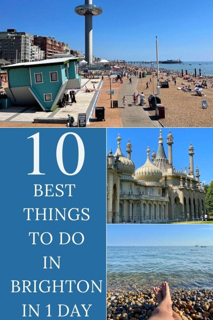 An upside down house, the BA i360 on the Brighton and Hove promenade, the dramatic Royal Pavilion in Indian style, Brighton and A pair of crossed legs laying down on the pebbles in front of the sea at Brighton Beach, England