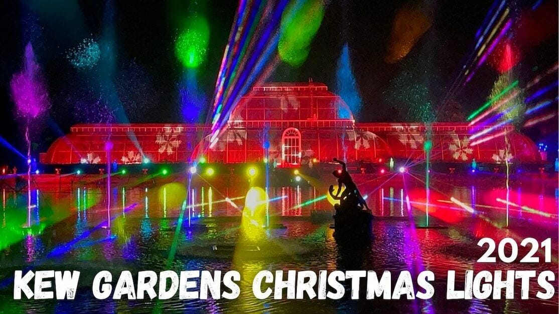 KEW GARDENS CHRISTMAS LIGHTS 2021